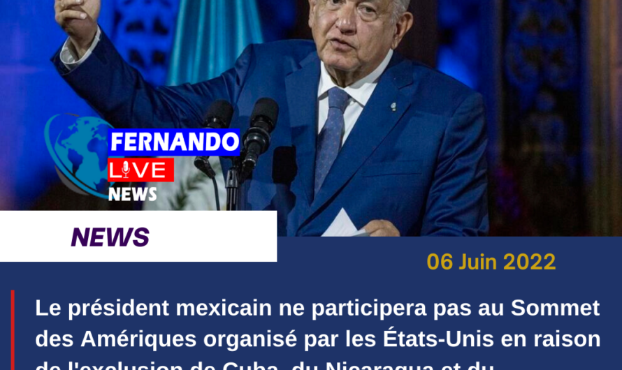 Le président mexicain ne participera pas au Sommet des Amériques