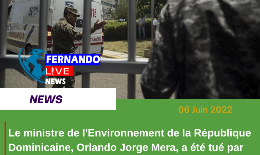 Le ministre de l’environnement de la République Dominicaine tué par balles.