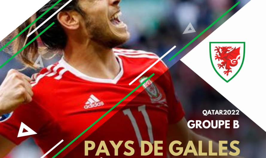 Coupe du Monde 2022: un petit coup de projecteur sur le Pays de Galles